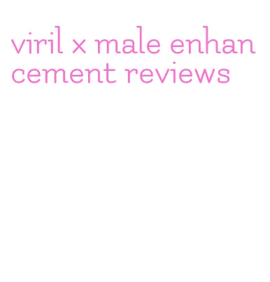 viril x male enhancement reviews