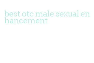 best otc male sexual enhancement