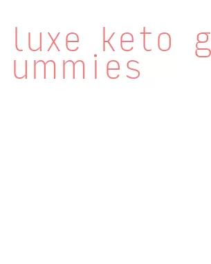 luxe keto gummies