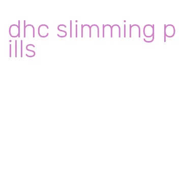 dhc slimming pills