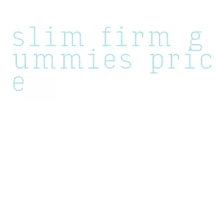 slim firm gummies price