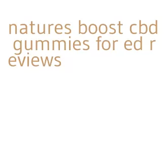 natures boost cbd gummies for ed reviews