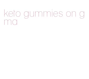 keto gummies on gma