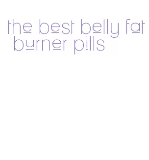 the best belly fat burner pills