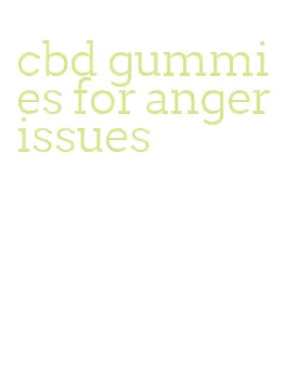 cbd gummies for anger issues