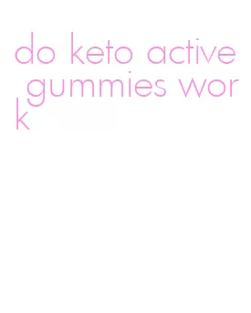 do keto active gummies work