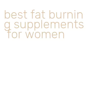 best fat burning supplements for women