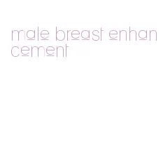 male breast enhancement