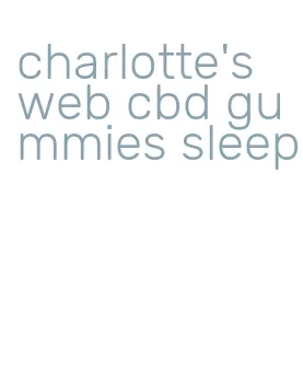 charlotte's web cbd gummies sleep