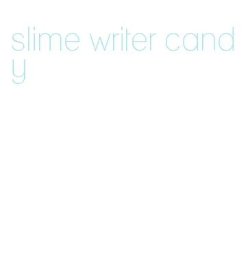 slime writer candy