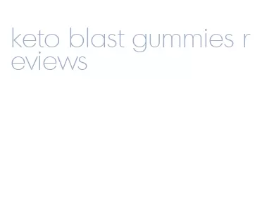 keto blast gummies reviews