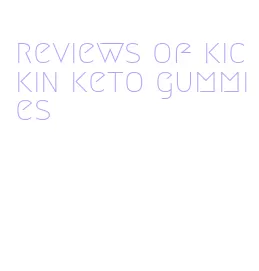 reviews of kickin keto gummies