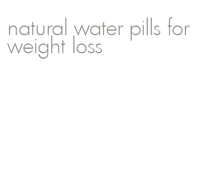 natural water pills for weight loss