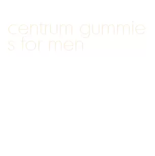 centrum gummies for men