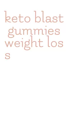 keto blast gummies weight loss