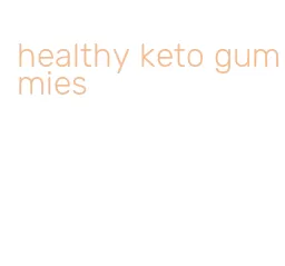 healthy keto gummies