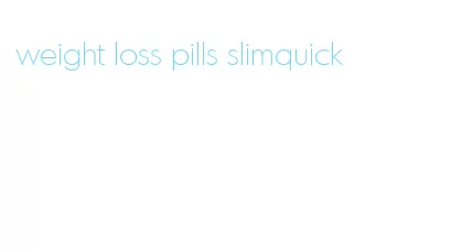 weight loss pills slimquick