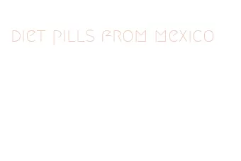 diet pills from mexico