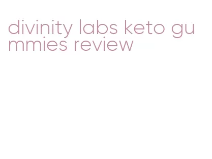 divinity labs keto gummies review