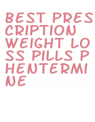 best prescription weight loss pills phentermine