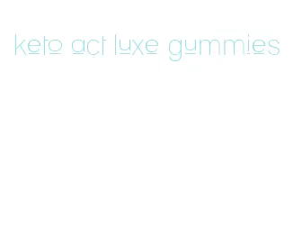 keto act luxe gummies