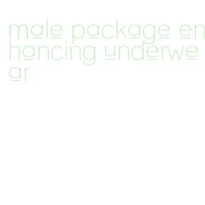 male package enhancing underwear