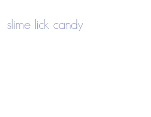 slime lick candy