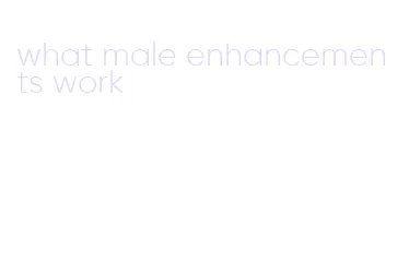 what male enhancements work