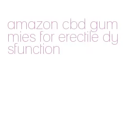 amazon cbd gummies for erectile dysfunction