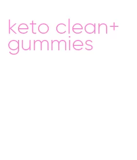 keto clean+ gummies