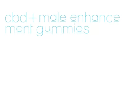 cbd+male enhancement gummies