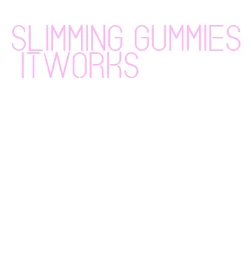 slimming gummies itworks