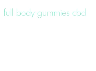 full body gummies cbd