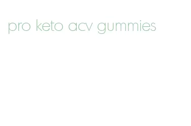 pro keto acv gummies