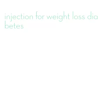 injection for weight loss diabetes