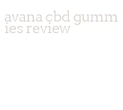 avana cbd gummies review