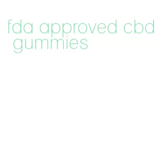 fda approved cbd gummies