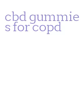 cbd gummies for copd