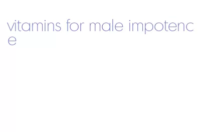 vitamins for male impotence