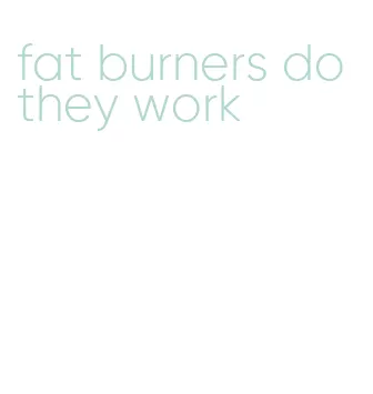 fat burners do they work