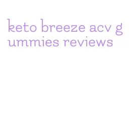 keto breeze acv gummies reviews