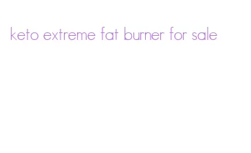 keto extreme fat burner for sale