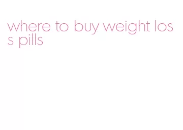 where to buy weight loss pills