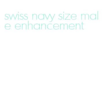 swiss navy size male enhancement