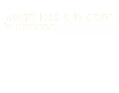 weight loss pills crohn's disease