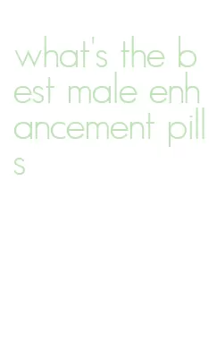 what's the best male enhancement pills