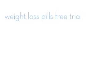 weight loss pills free trial