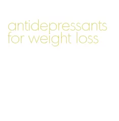 antidepressants for weight loss