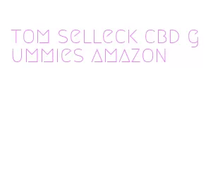 tom selleck cbd gummies amazon