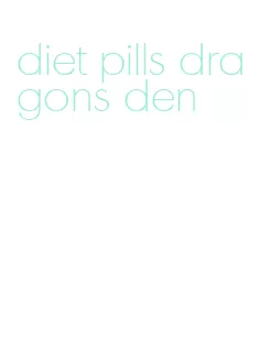 diet pills dragons den